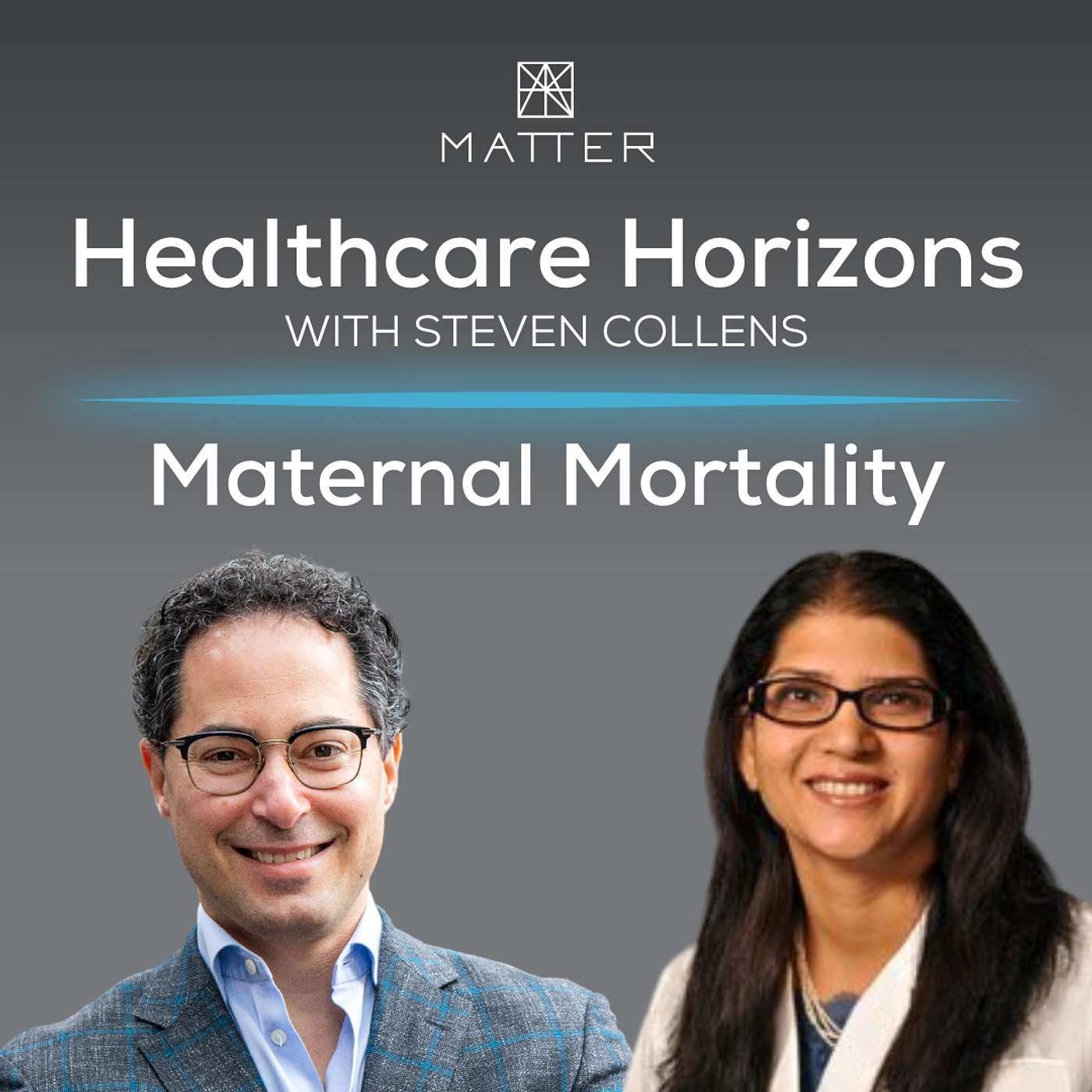 Healthcare Horizons: Addressing Disparities in Maternal Health with Dr. Sarosh Rana - podcast episode cover