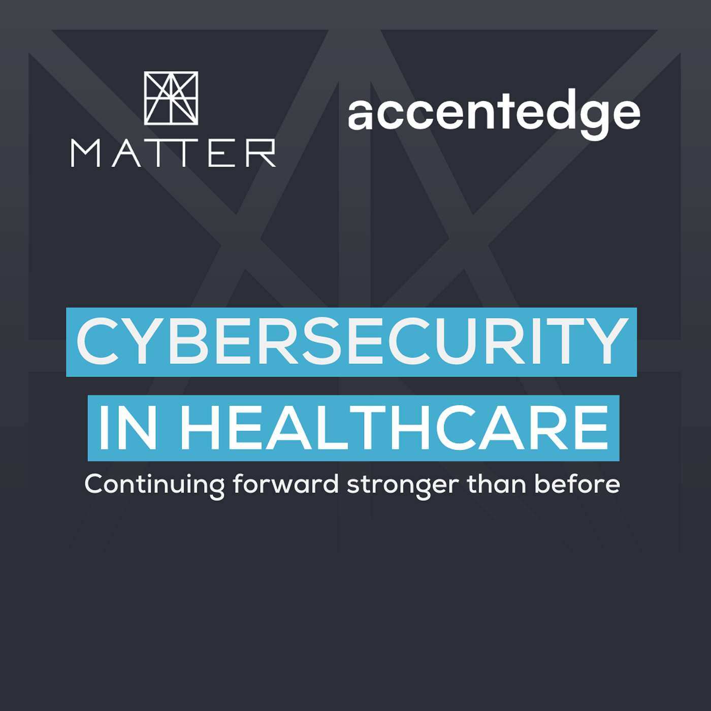 Cybersecurity in Healthcare: Continuing forward stronger than before - podcast episode cover