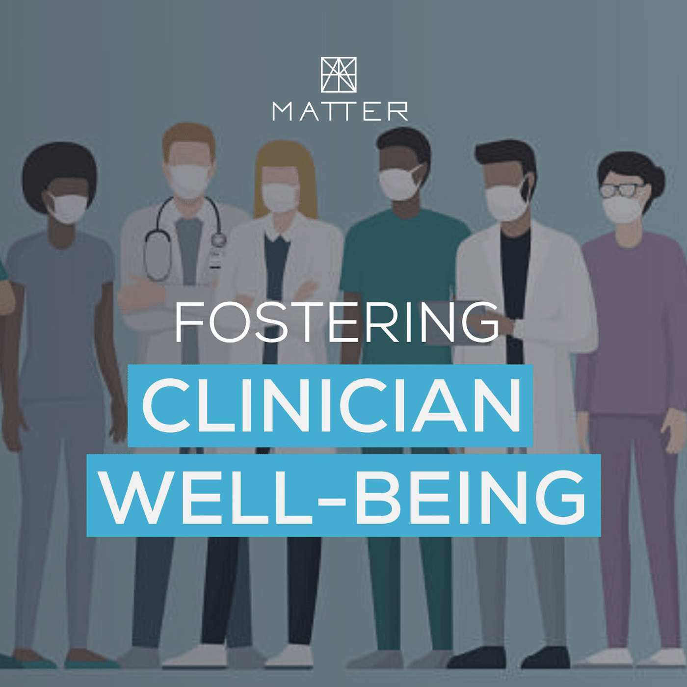 Fostering Clinician Well-Being - podcast episode cover